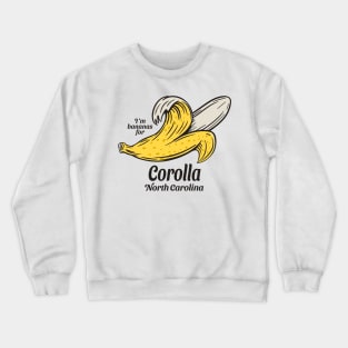 Corolla, NC Summertime Vacationing Going Bananas Crewneck Sweatshirt